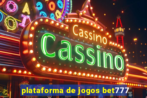 plataforma de jogos bet777